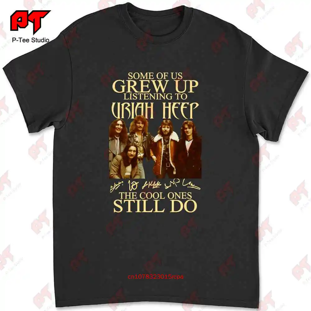 Some Of Us Grew Up Listening To Uriah Heep T-shirt X381