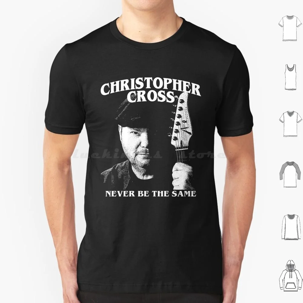 

Christopher Cross Never Be The Same T Shirt Cotton Men Women DIY Print Christopher Cross Pop Soft Guitar Christoper Cross Music