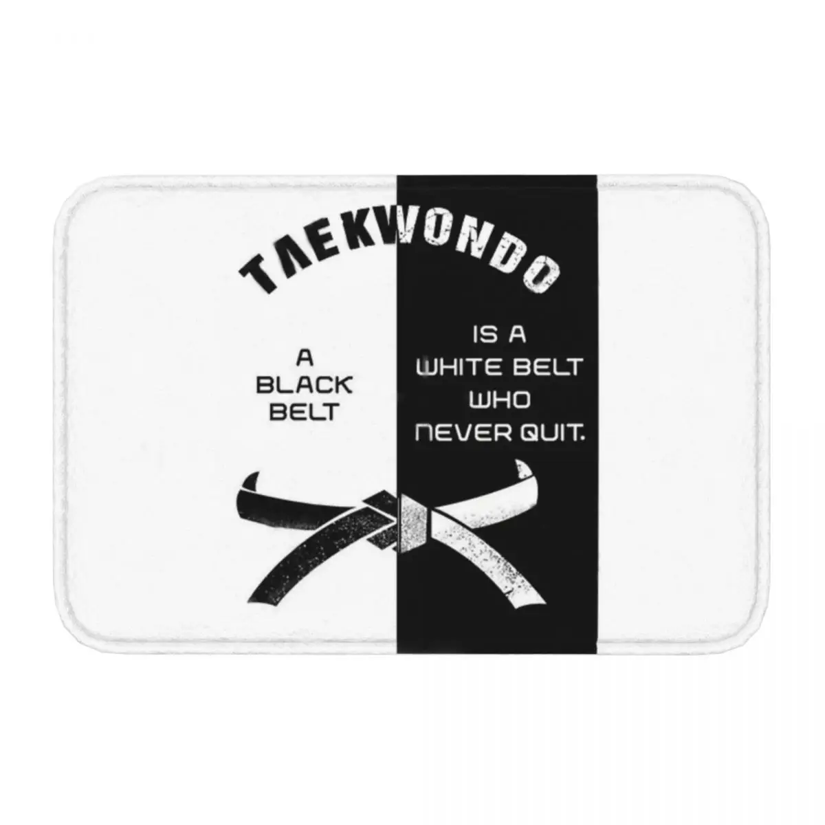 A Black Belt I A White Belt Who Never Quit Bath Non-Slip Carpet Taekwondo Bedroom Mat Entrance Door Doormat Home Decor Rug