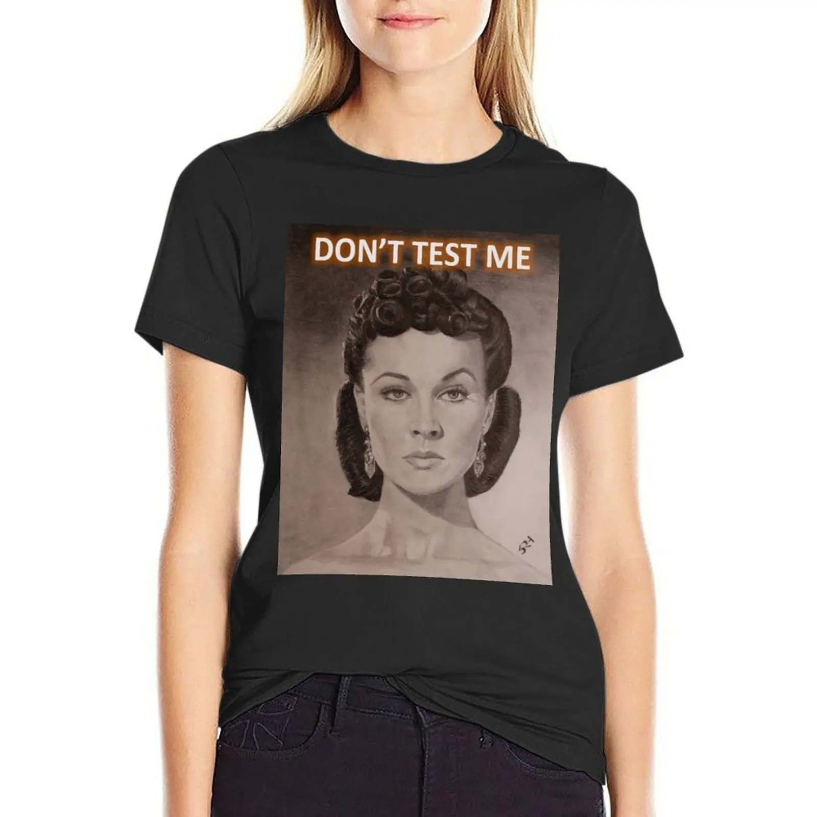 DON'T TEST ME - Vivian Leigh T-Shirt female Short sleeve tee spring clothes Women 2024