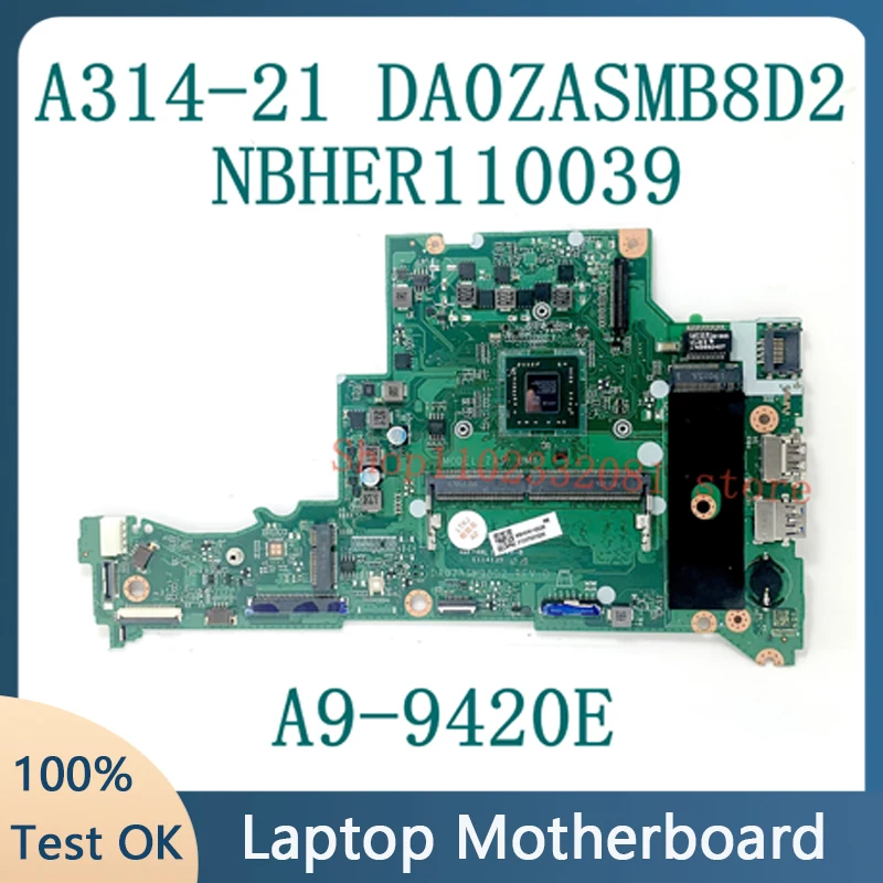 

DA0ZASMB8D2 High For Acer A314-21 A315-21 Laptop Motherboard NBHER11003 With A9-9420E CPU 100% Full Tested OK