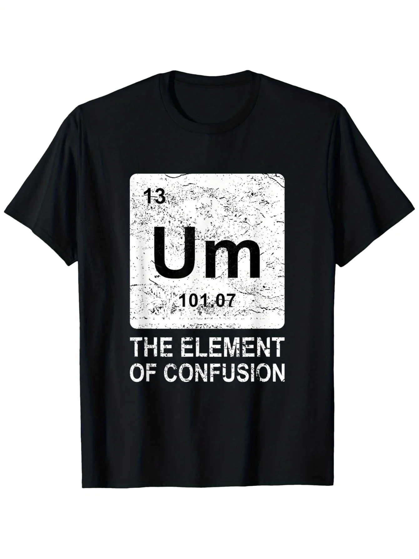 Um Element of Confusion Humorous Chemistry T-Shirt - 100% Cotton 220gsm Heavyweight, Regular Fit Unisex Tee with Periodic Table