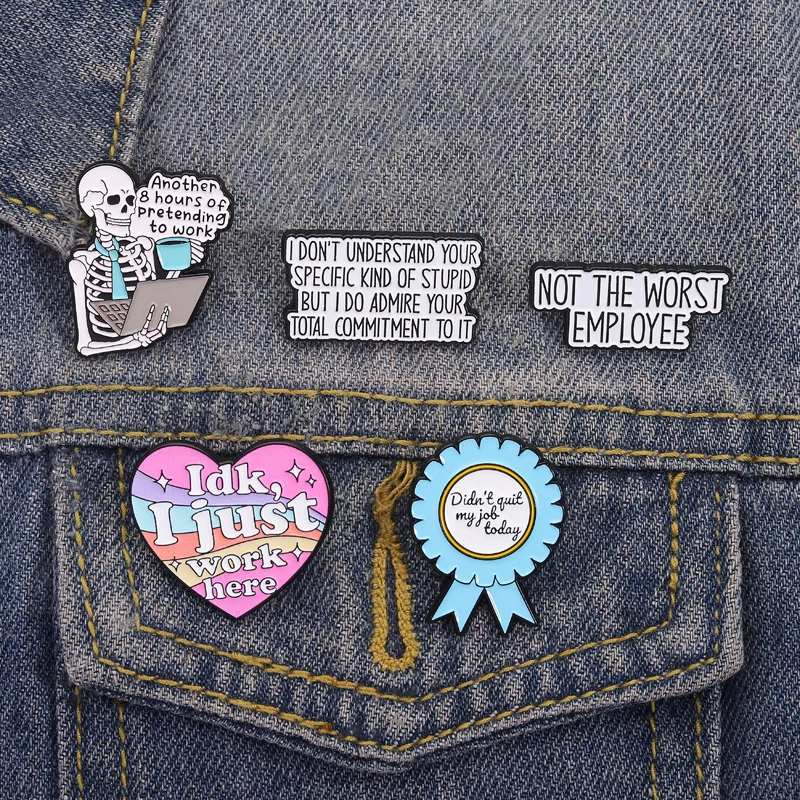 Not The Worst Employee Enamel Pins Funny Workplace Quote Didnt Quit My Job Today Brooches Lapel Badge Jewelry Gifts for Friends