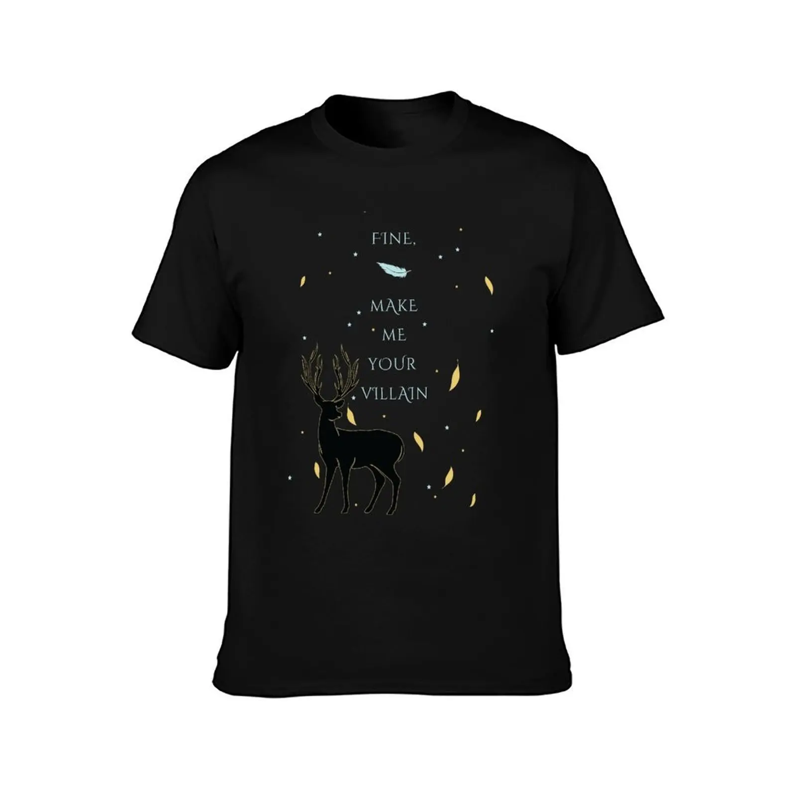 Fine, make me your villain T-Shirt printed t shirts for man T-Shirt