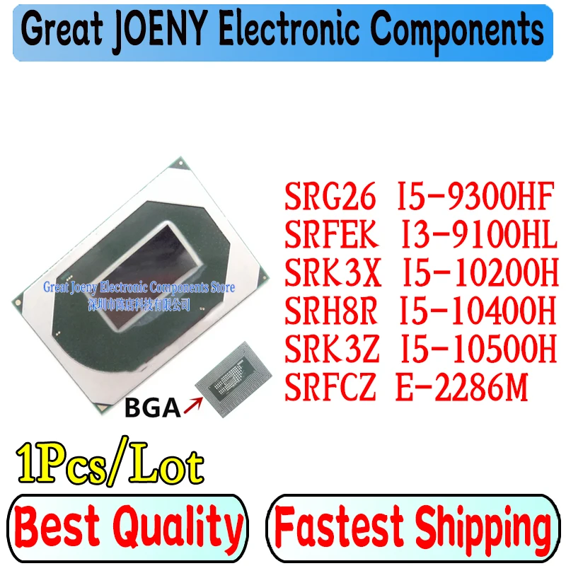 100% New SRH8R I5-10400H SRK3X I5-10200H SRK3Z I5-10500H SRG26 I5-9300HF SRFEK I3-9100HL SRFCZ E-2286M BGA Chipset In Stock