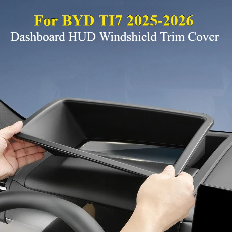 For BYD TI7 2025-2026 (Fangchengbao Ti7): Dashboard HUD Windshield Trim Cover - ABS Anti-Glare Frame