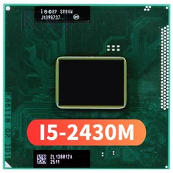 Intel Core i5-2430M i5 2430M SR04W 2.4GHz Processeur pour ordinateur portable Ordinateur portable Touristes-Core facades-Thread CPU Prise Nip/ rPIncome 988B