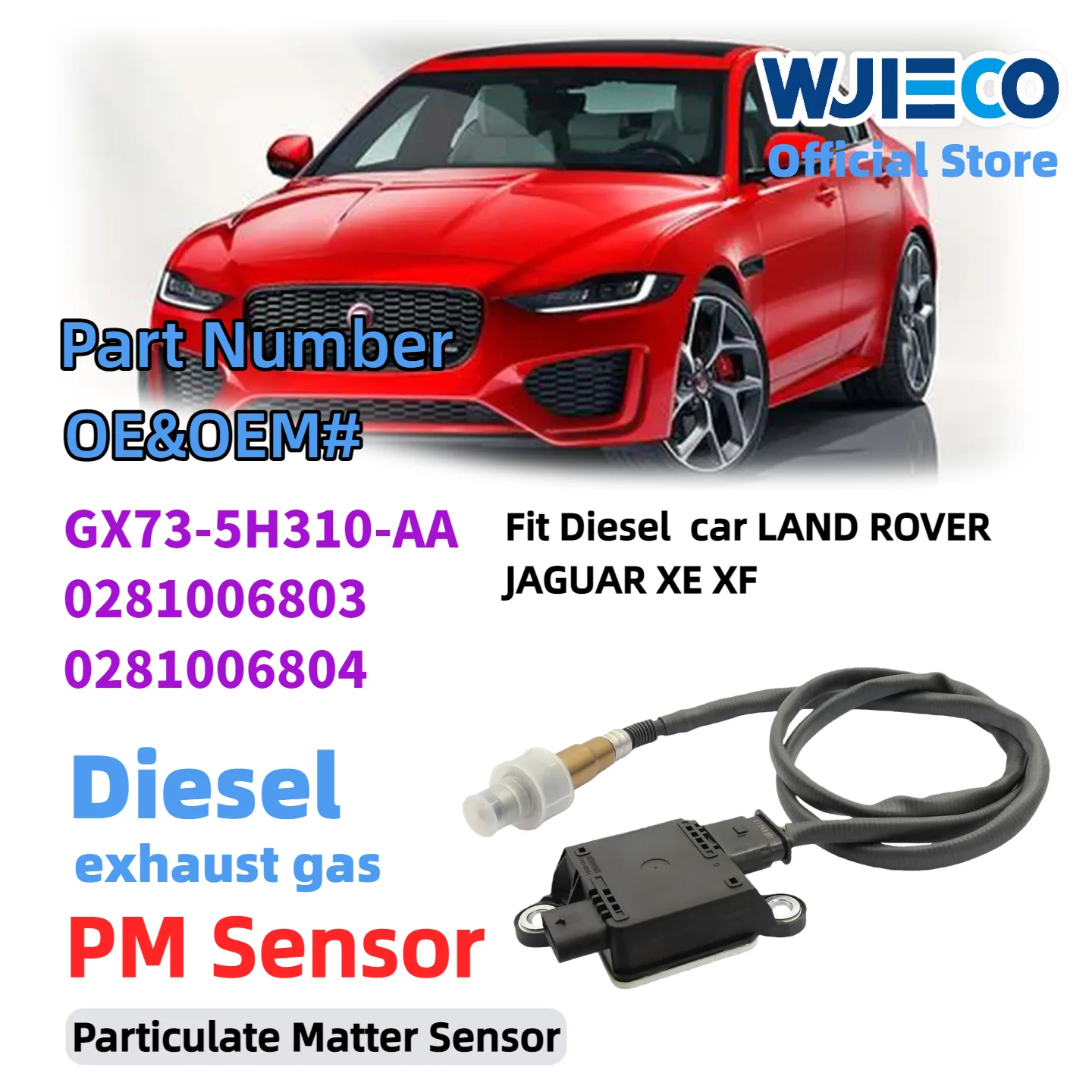 

Датчик PM WJIECO для GX73-5H310-AA, датчик частиц для дизельных автомобилей LAND ROVER, JAGUAR XE, XF, артикулы 0281006803, 0281006804