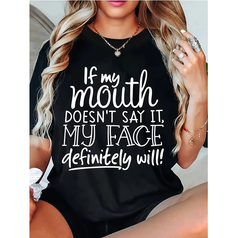 Eslogan "¡Si mi boca no lo dice, mi cara definitivamente voluntad!!" Camisetas con cuello redondo y estampado de letras, camiseta informal para mujer