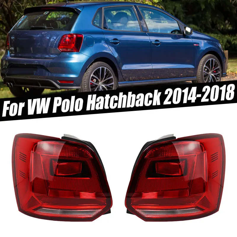 

For Volkswagen VW Polo Hatchback 2014-2018 Car Accessories Rear Tail Light Warning Brake Light Taillight Housing Without Bulbs