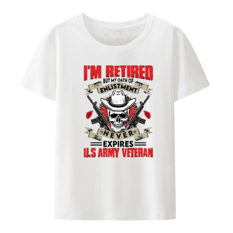 I'm Retired But My Oath of Enlistment Never Expires Modal T Shirt Original Men's Shirts Novelty Creative Fashion Streetwear