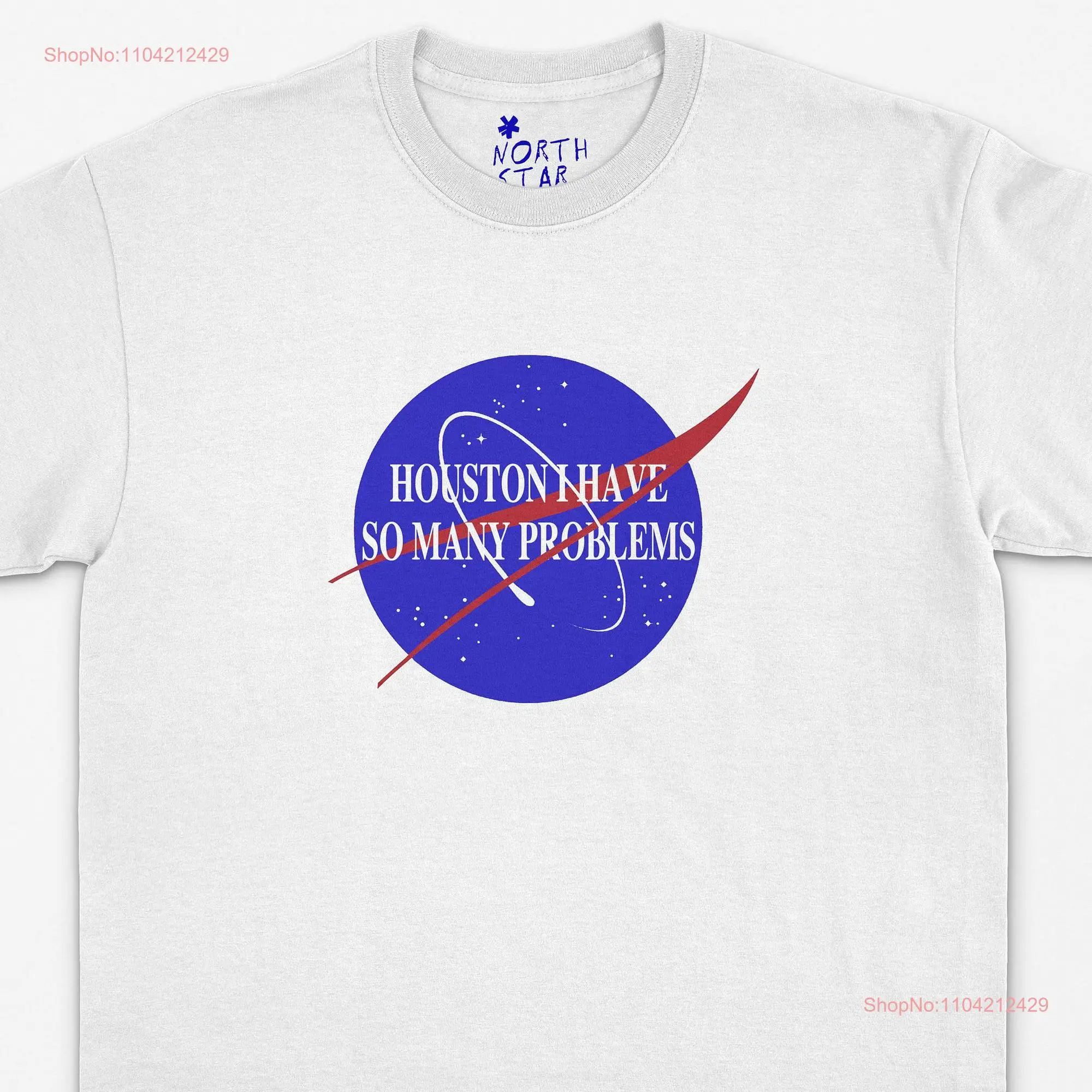 Houston I Have So Many Problems T Shirt Funny Meme Grunge Y2k Kawaii 90's Alternative Cute Socially Awkward