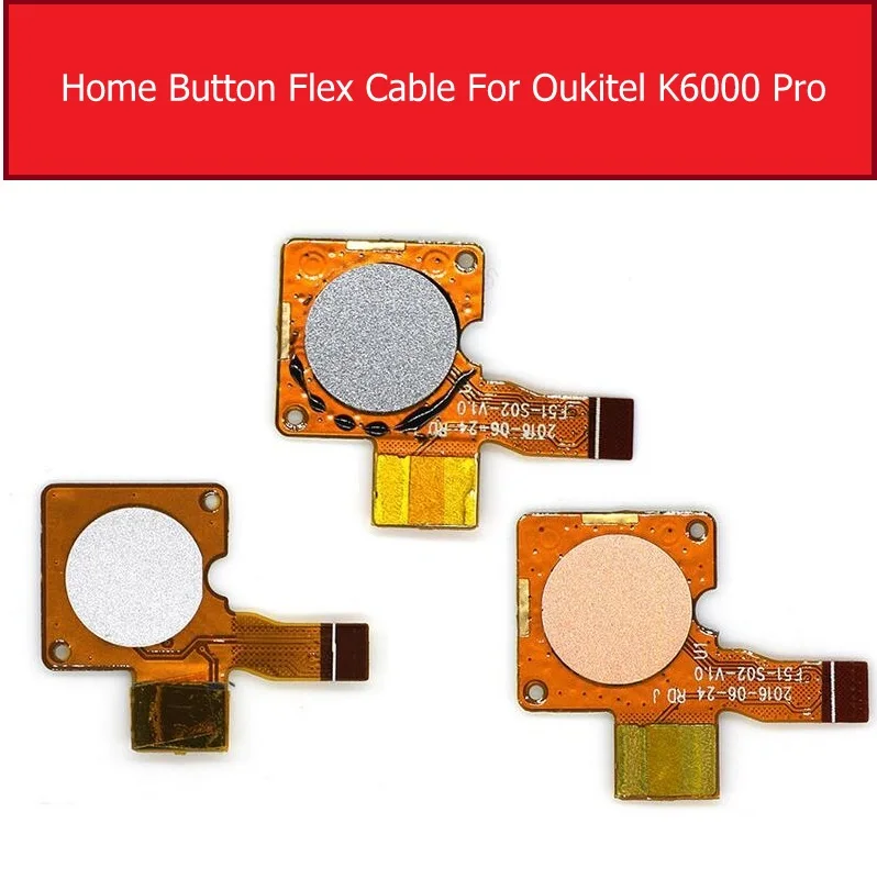 

Home Button Fingerprint Sensor Flex Cable For OUKITEL K6000 Pro K6000pro Menu Return Touch Sensor Flex Ribbon Replacement