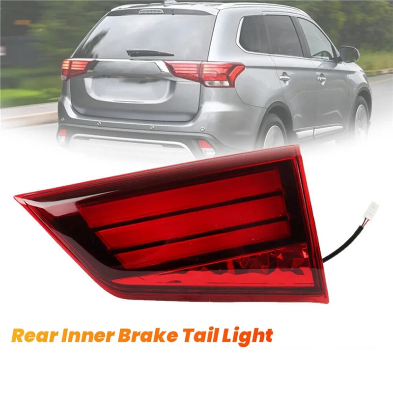 

Car Rear Inner Brake Tail Light Assy For Mitsubishi Outlander 2016-2021 Taillight LED Brake Stop Parking Lamp-A14Z