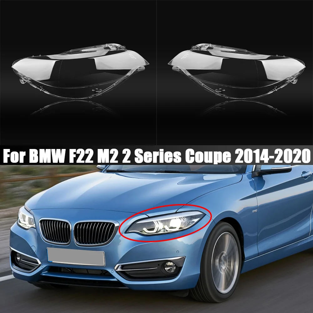 

For BMW F22 M2 2 Series Coupe 2014-2020 Headlights Cover Transparent Lampshade Lamp Shade Headlamp Shell Lens Plexiglass