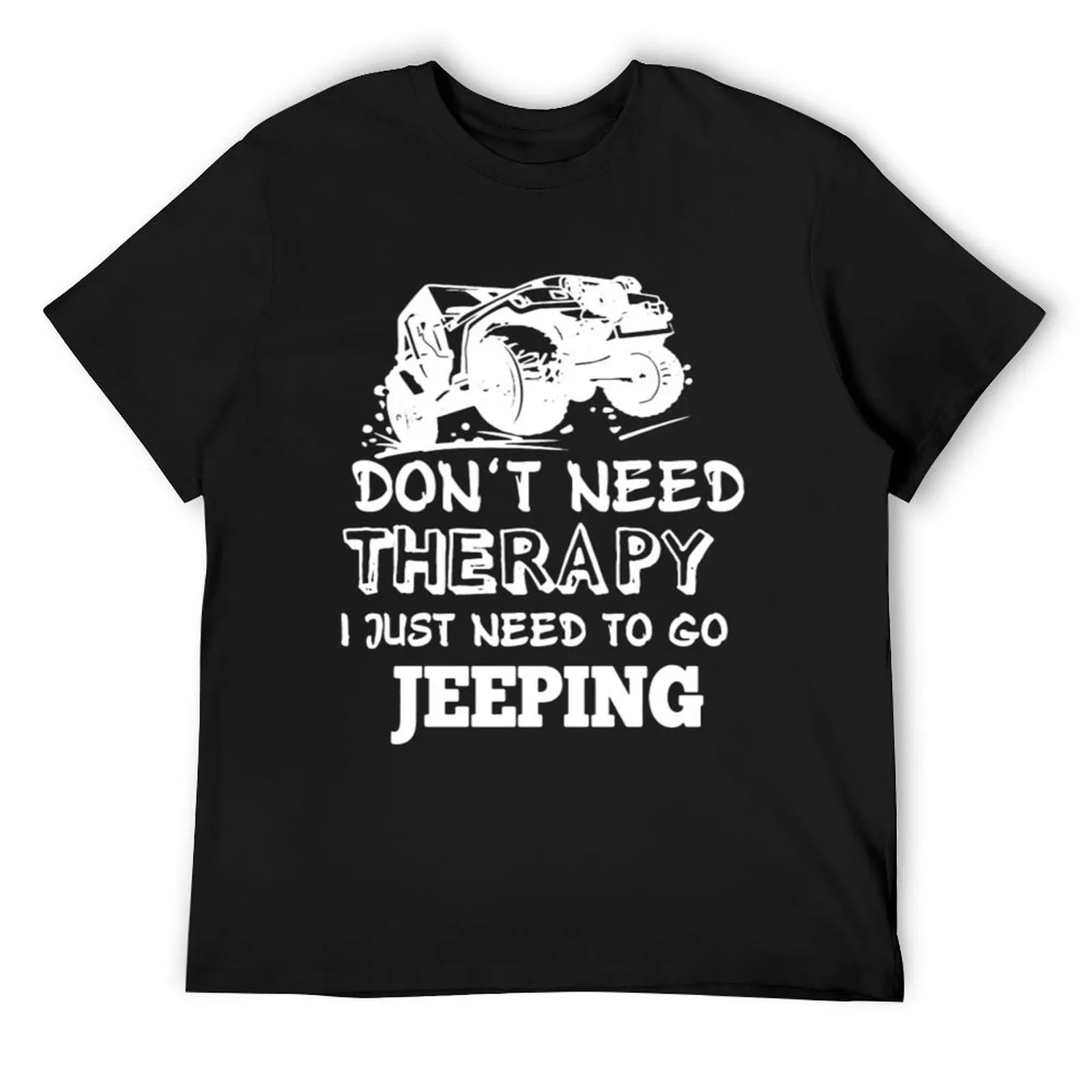 I Just Need To Go Jeeping T-Shirt new edition street wear anime basketball graphic tees Men's clothing