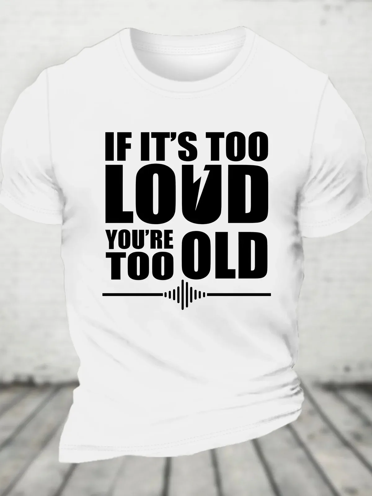 If It's Too Loud You're Too Old - Funny Rock And Roll Cotton T-shirt