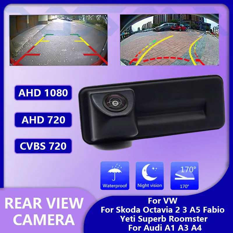 For VW For Skoda Octavia 2 3 A5 Fabio Yeti Superb Roomster For Audi A1 A3 A4 170° AHD 1080P Car Rear View Trunk Handle Camera