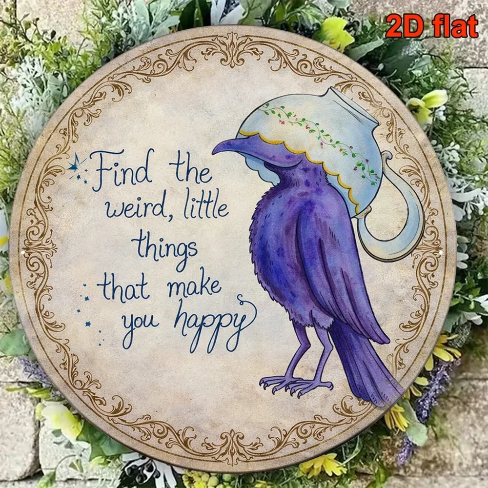 CIFBUY Vintage Round Aluminum Wall Art Waterproof Durable Metal Sign Find The Little Weird Things That Make You Happy for Home