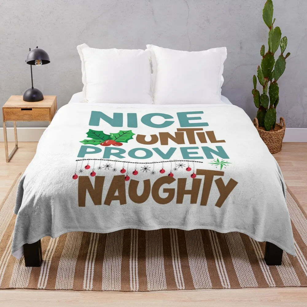 Nice Until Proven Naughty Throw Blanket Heavy Thermals For Travel Decoratives Blankets