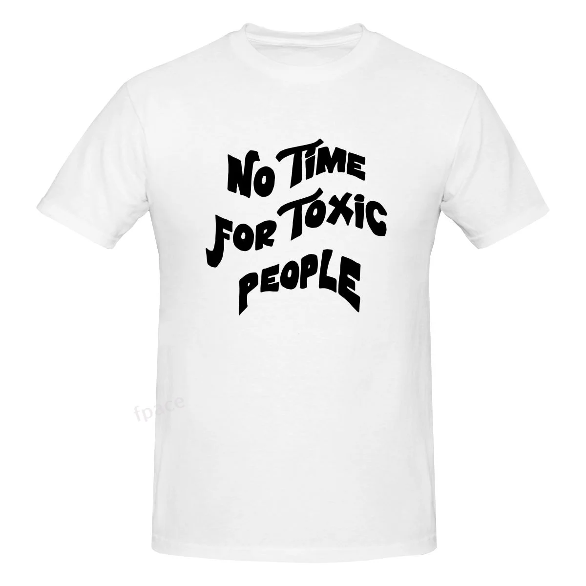 

NO TIME FOR TOXIC PEOPLE Casual Cotton Summer Men Clothing Tops Men's Basic Short Sleeve T-Shirt