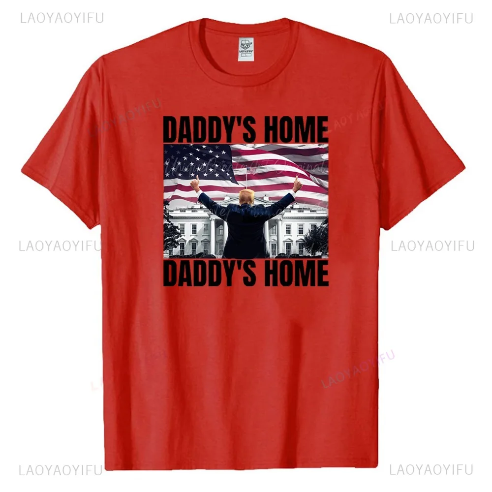 Daddy\'s Home Trump T Shirt Take America Back Cotton Tops Make America Great Again Flag Tee MAGA Streetwear Women Men Clothing