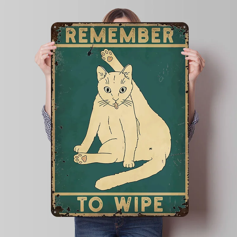 Remember to Wipe Funny Cat Metal Poster Customized Wall Art Retro Vintage Metal Signs for Man Cave Home and Decoration Gaming