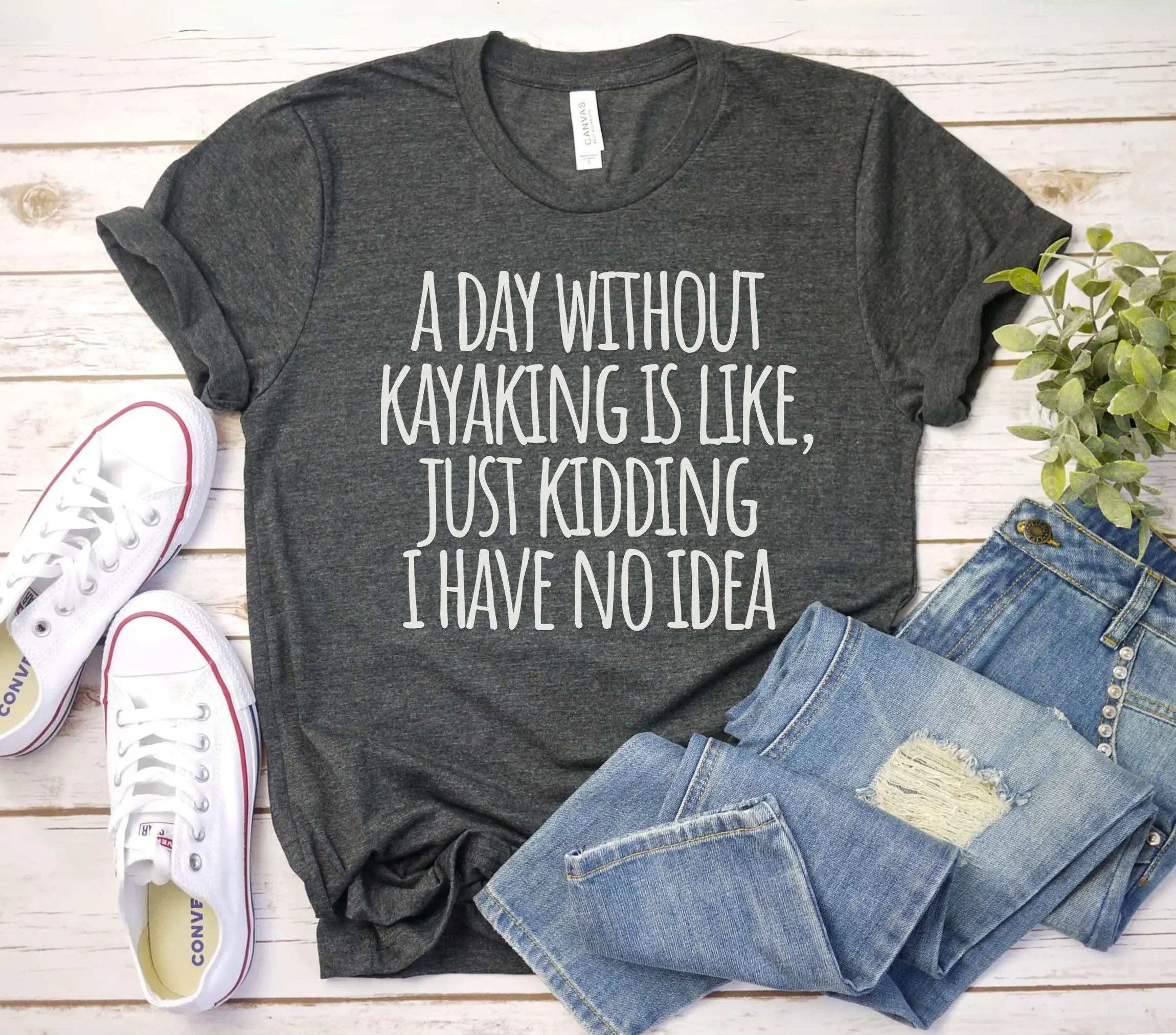 A Day Without Kayaking Shirt  Gift For  Lover  lake Paddle  dad mom shirt. funny