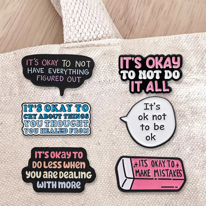 It's Okay To.....Enamel Badges Kind Self Acceptance Quote Pins Gentle Emotional Support Brooches For Self Care