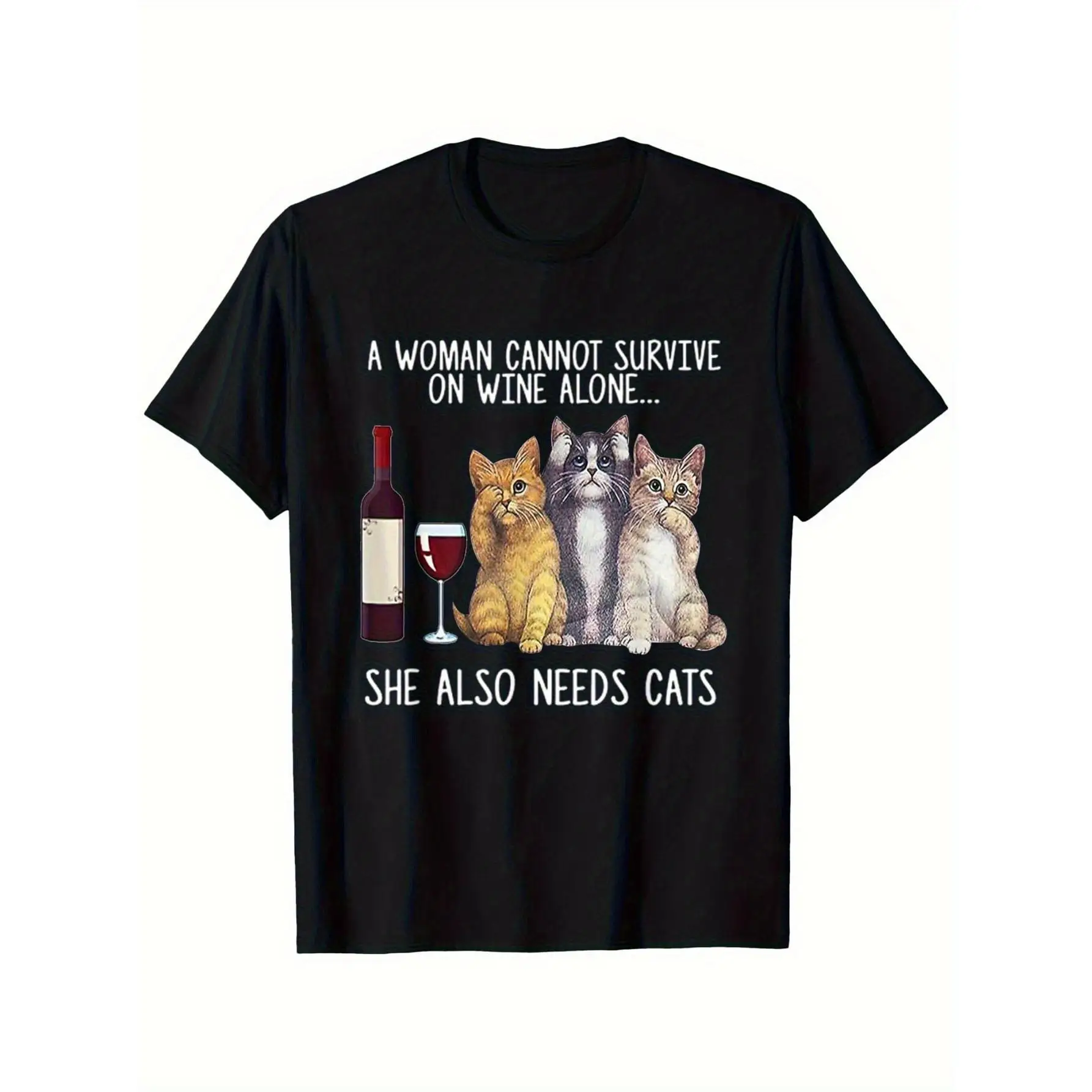 

Unisex Funny Cat & Wine Graphic T-Shirt - "A Woman Can't Survive On Wine Alone... She Also Needs Cats" Black Casual Tee, 100% So