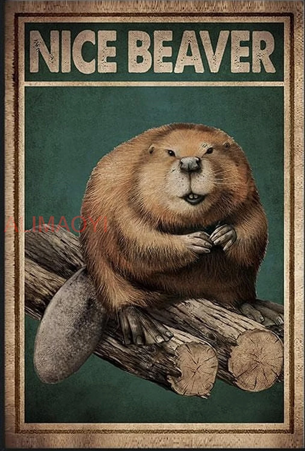 UOAIUDT Nice Beaver Poster Metal Tin Sign Retro Plaque Wall Decor For Home Kitchen Bathroom Bar Pub Cafe Men Cave 8x12 Inch nice