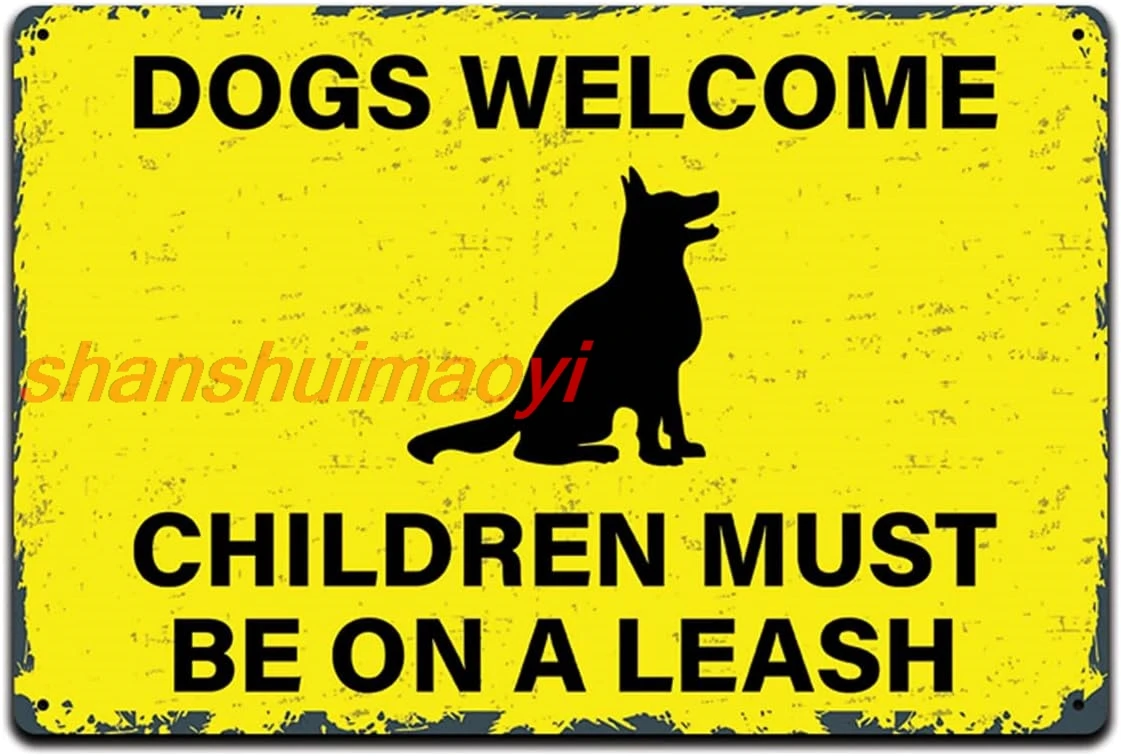 shan cels Tin Signs for Home Wall Décor - Metal Sign for Pet Dog Owners 12 x 8 in Dogs Welcome Children Must Be On a Leas 1pc