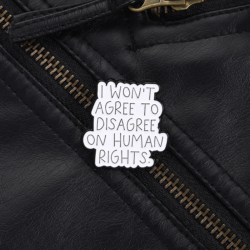 Human Rights Equality Pin Social Justice Slogan Brooch Awareness Message Design for Backpack Jacket Decoration Protest accessory