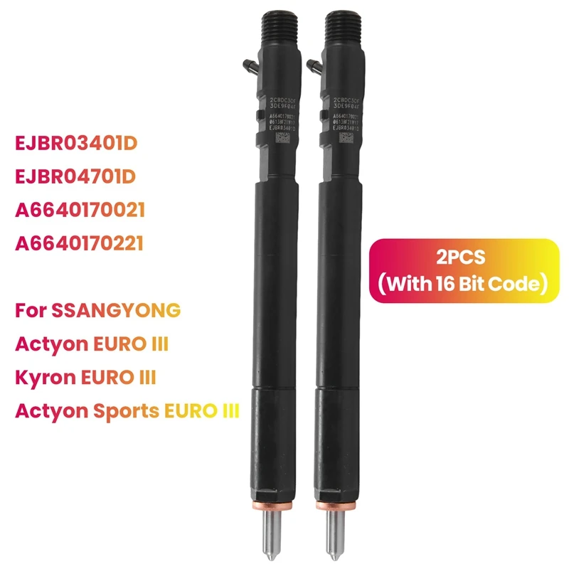 2PCS New Diesel Fuel Injector (With 16 Bit Code) EJBR03401D A6640170021 For Ssangyong Actyon Kyron Rexton CRDI EURO 3