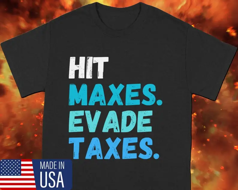 Funny Gym T-Shirt, Gym Meme Shirt, Workout Humor Tee, Maxes Evade Taxes, Funny Pump Cover Shirt, Gym Enthusiast Gift