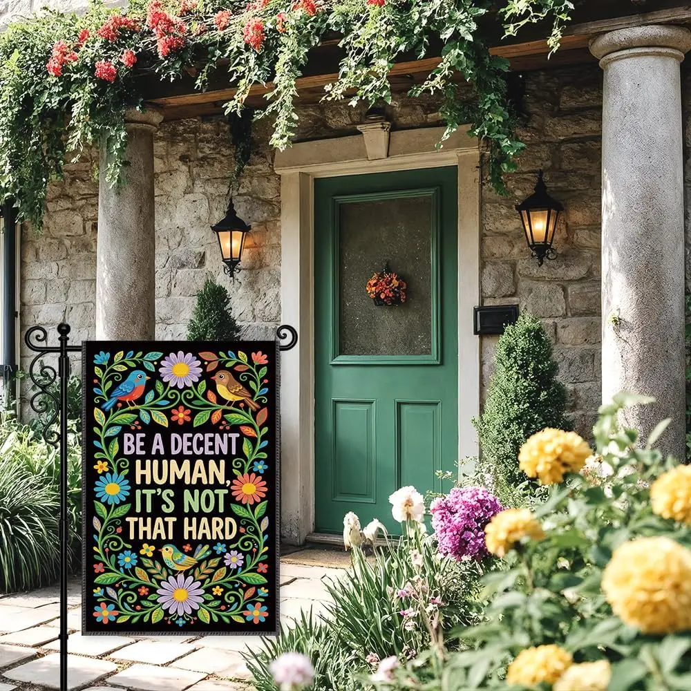 Be A Decent Human It's Not That Hard Summer Garden Flag, LGBTQ House Decor Yard Sign, Outdoor Farmhouse House Double Sid PPZ