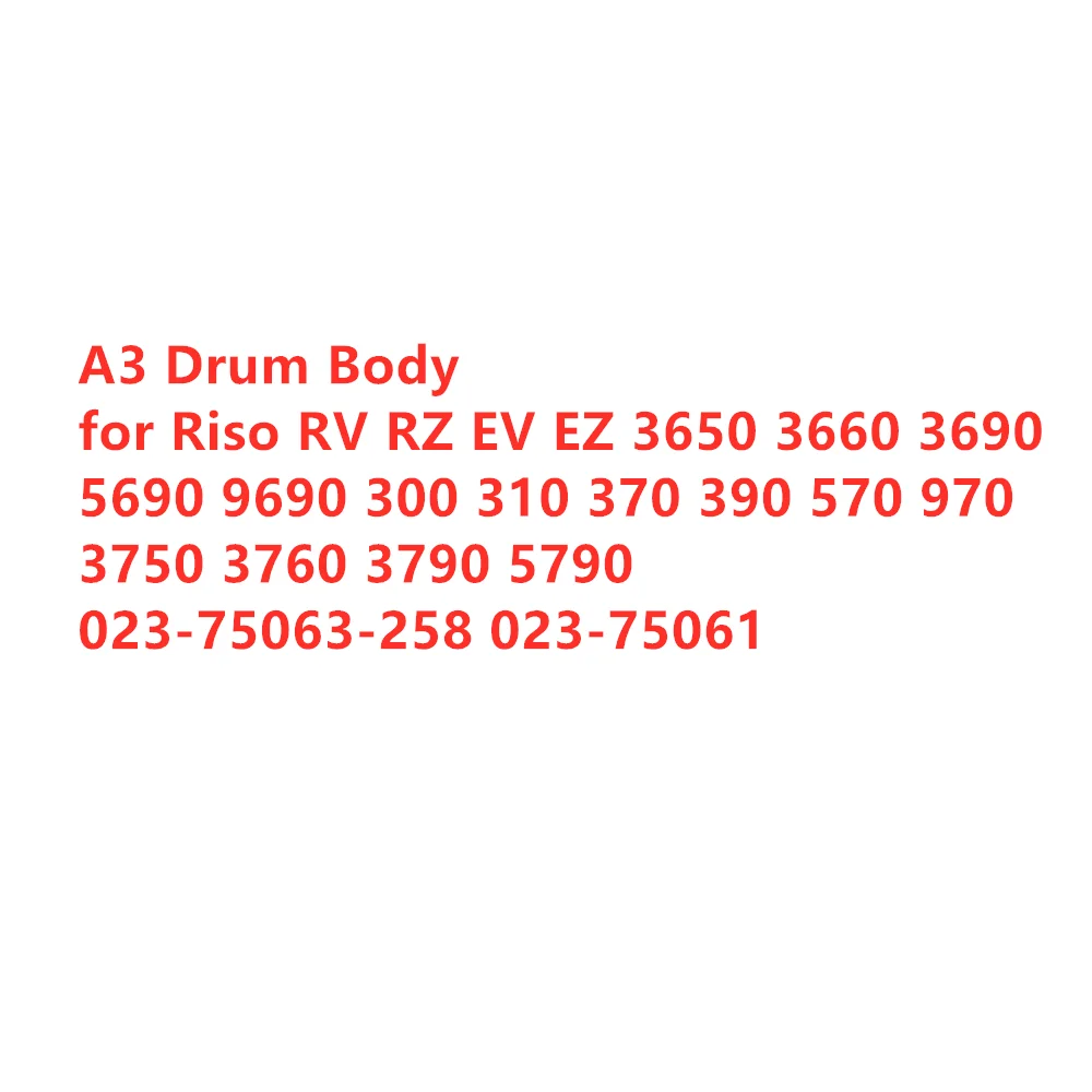 

A3 Drum Body for Riso RV RZ EV EZ 3650 3660 3690 5690 9690 300 310 370 390 570 970 3750 3760 3790 5790 023-75063-258 023-75061