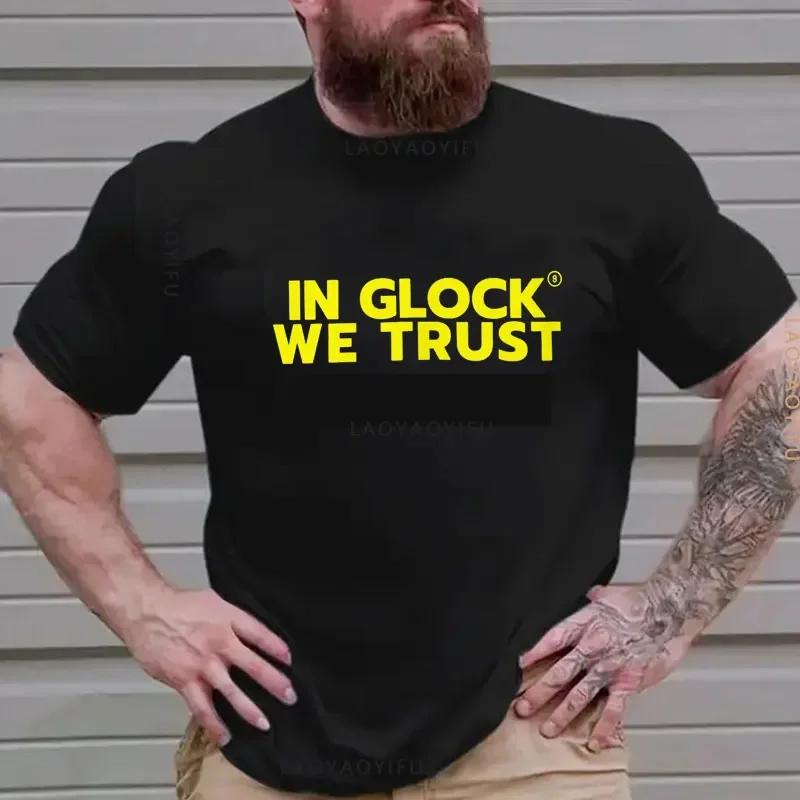 In Glock We Trust Print Vintage 80s 90s Cotton T-Shirt Men Short Sleeve Women Funny Gothic T Shirt Unisex Harajuku Tops