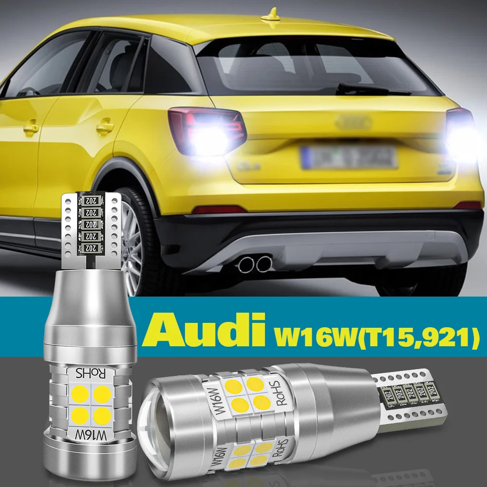 

Reverse Light W16W T15 921 For Audi A1 8X A3 8P A4 B8 B9 A5 A6 C6 C7 A8 Q2 Q3 Q5 TT 8J Accessories 2pcs LED Backup Lamp