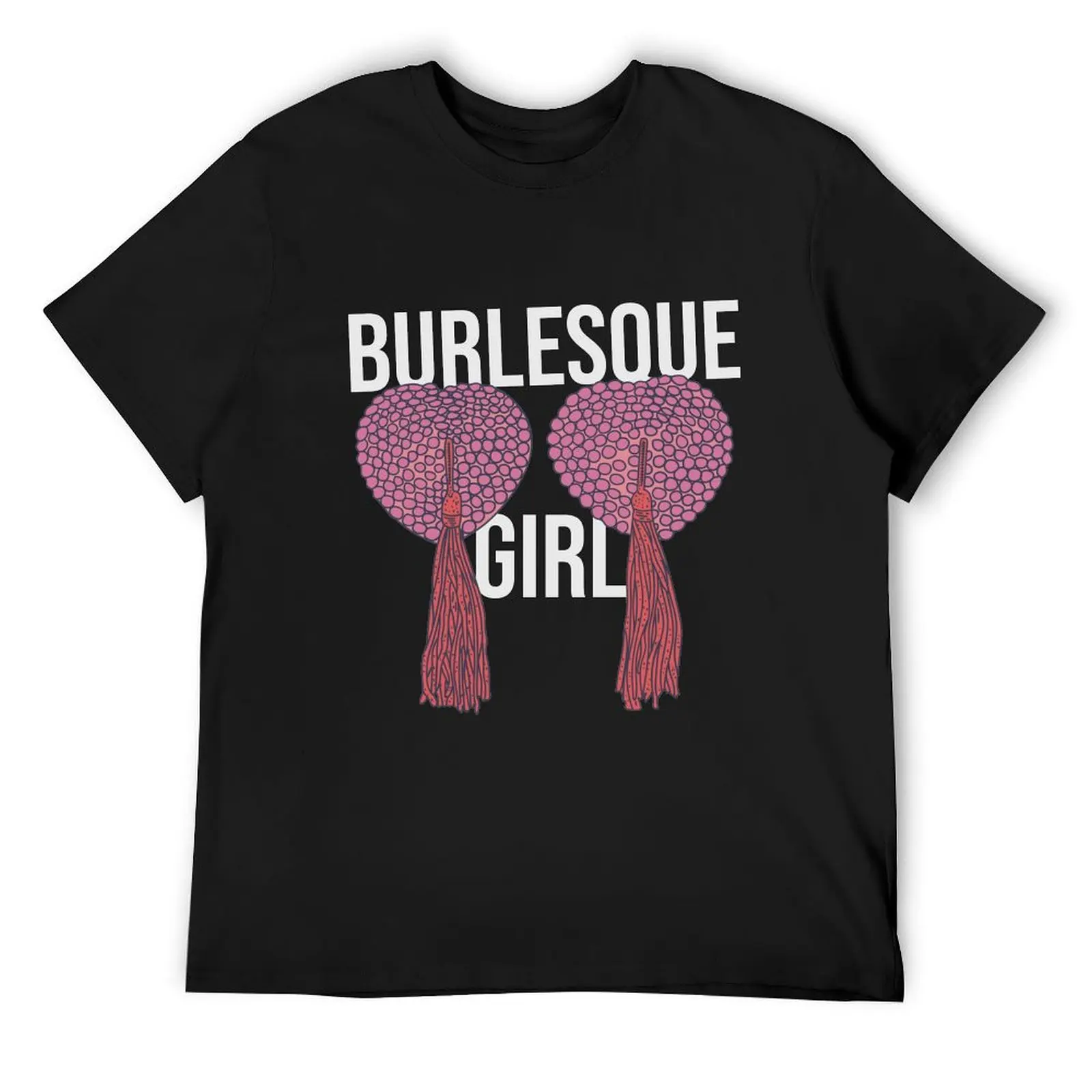 Burlesque - Burlesque Girl Text - Nipple Tassels T-Shirt blacks anime vintage men clothings