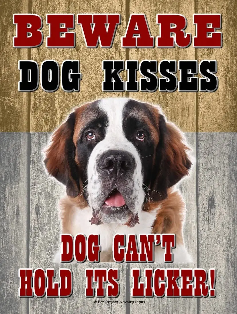 Saint Bernard St. Bernard - Beware Dog Kisses. - New  Realistic Pet Image Metal tin sign Outdoor Dog Pet Sign.