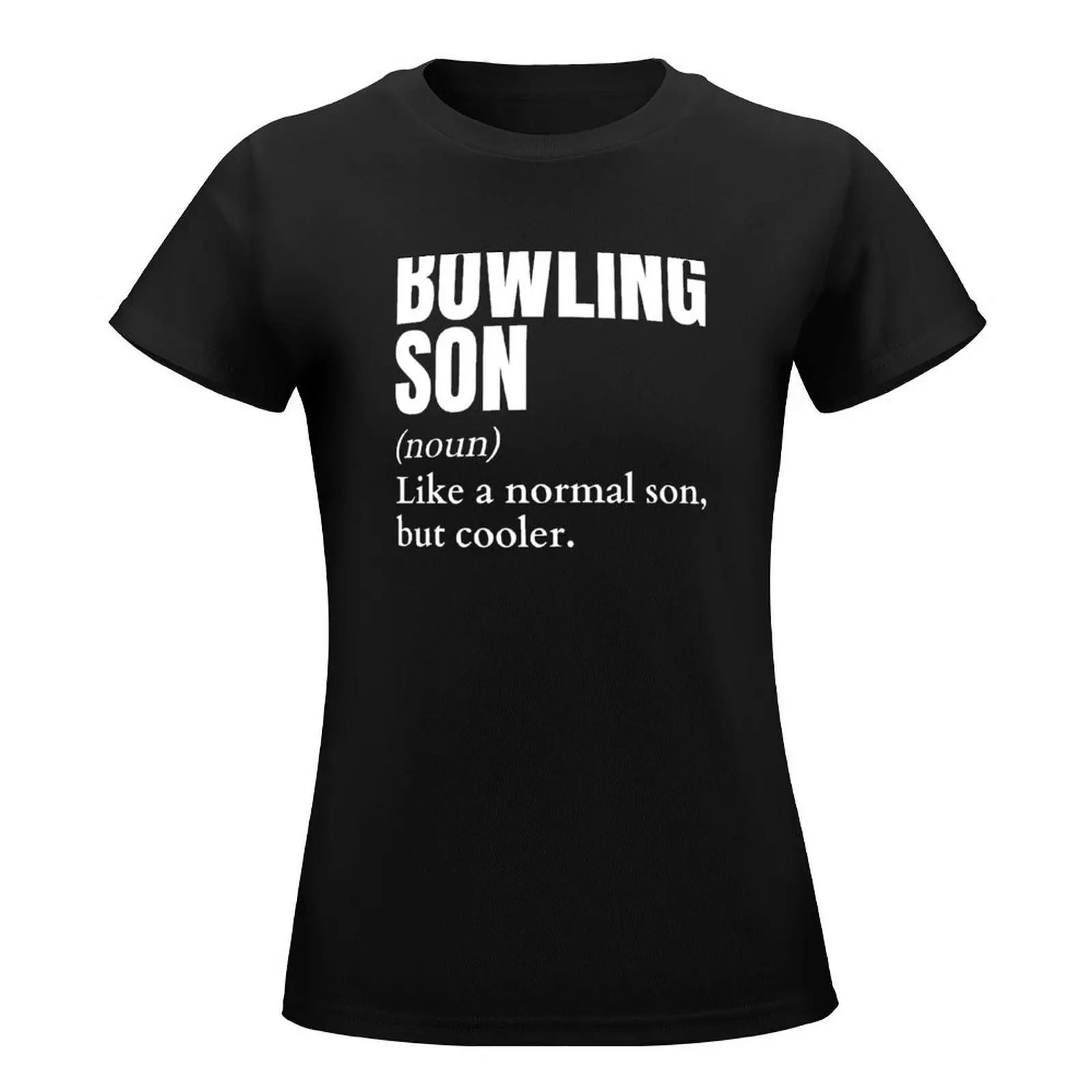 Funny Bowling Son Definition T-Shirt vintage hippie clothes lady clothes new edition t shirts for Women graphic