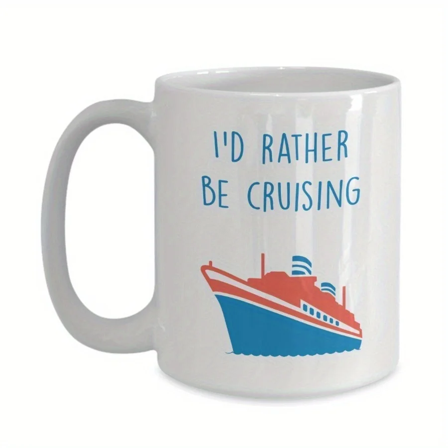 

I'd Rather Be Cruising Mug - Funny Cruise Ship Design Coffee Cup, Microwave Safe & Hand Wash Only, Valentine's Day Gifts for Men