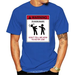 New Warning Job Work Coworker  Engineer Men's Funny Humor Adult Men's T Shirt Men Women Cool Gift Personality TEE Shirt