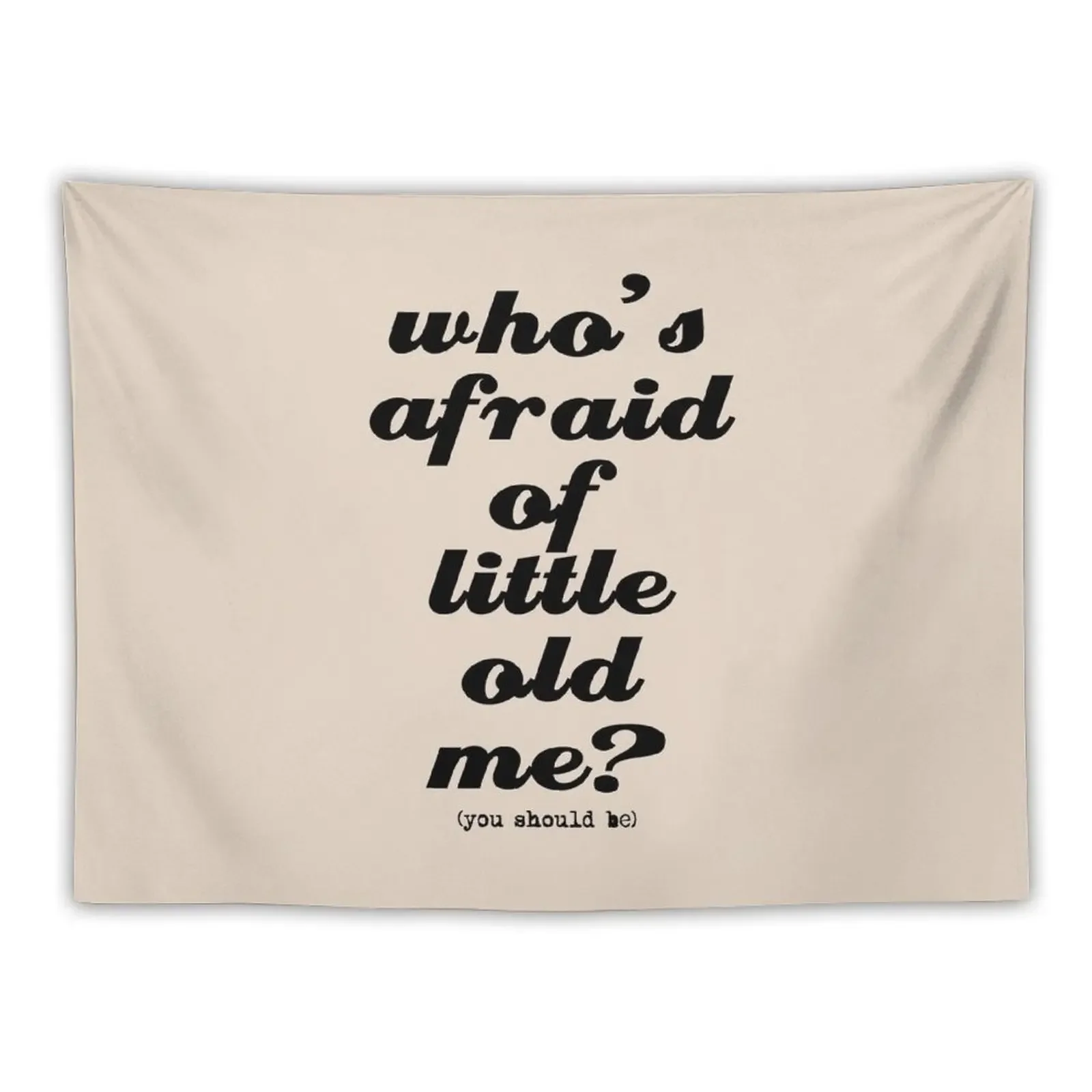 

who’s afraid of little old me Tapestry Bedrooms Decorations Decoration For Bedroom Tapestry