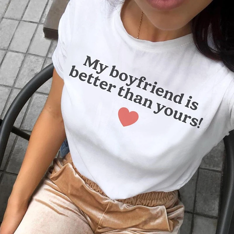 

My Boyfriend Is Better Than Yours Funny Women Cropped Top Harajuku O Neck Baby Tee Y2k Goth Womens T Shirt 2000s Grunge Tops