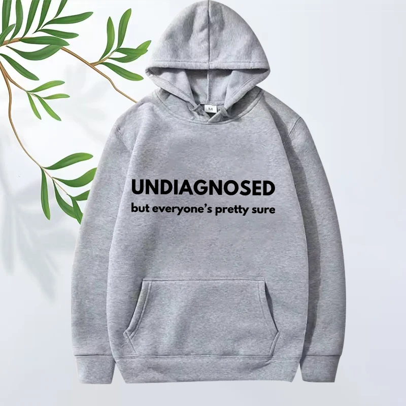 Undiagnosed But Everyone Is Pretty Sure Autism Graphic hoodie men women funny Long sleeve streetwear print oversized tops unisex