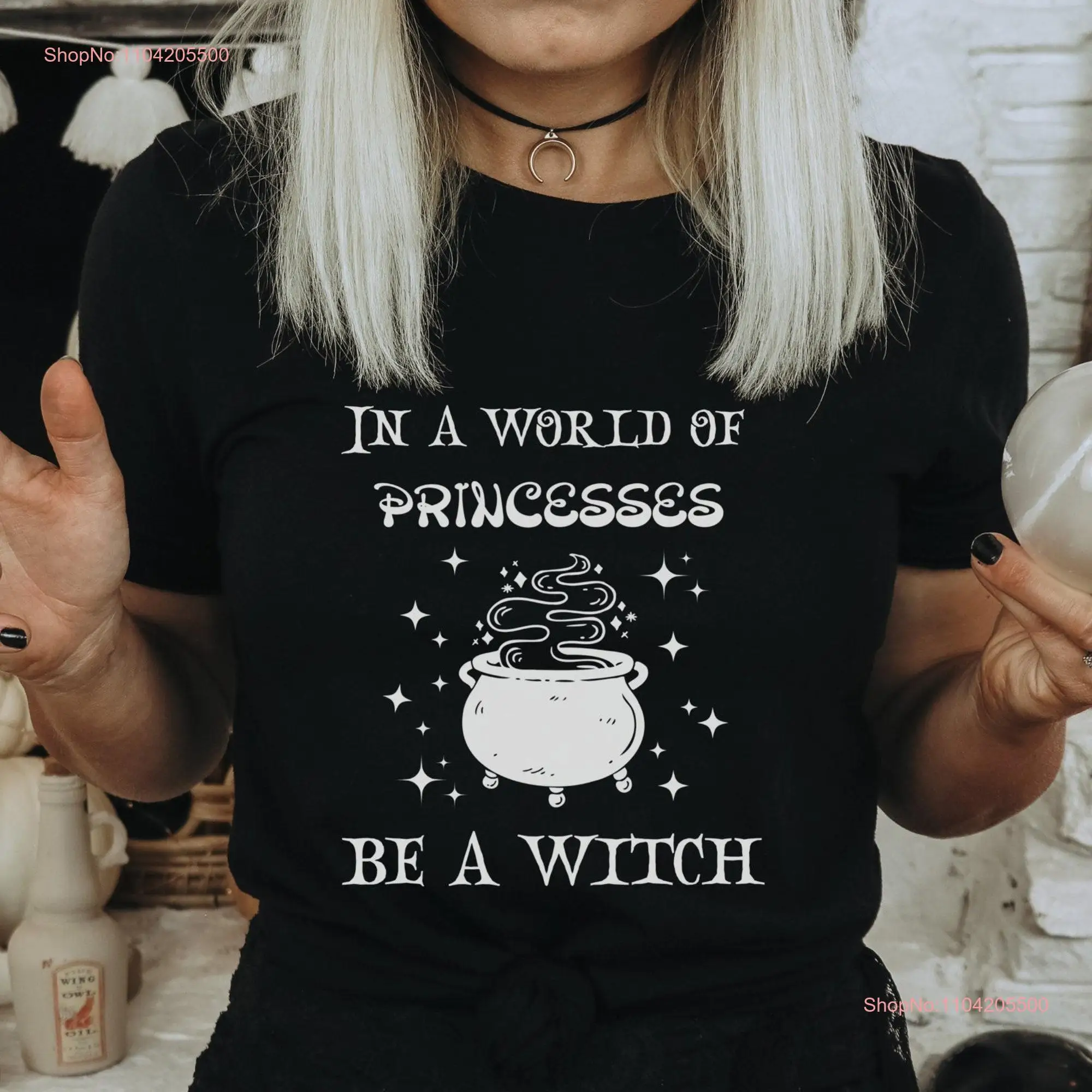 Halloween Witch T Shirt In A World Of Princesses Be Funny Wicca Witches long or short sleeves