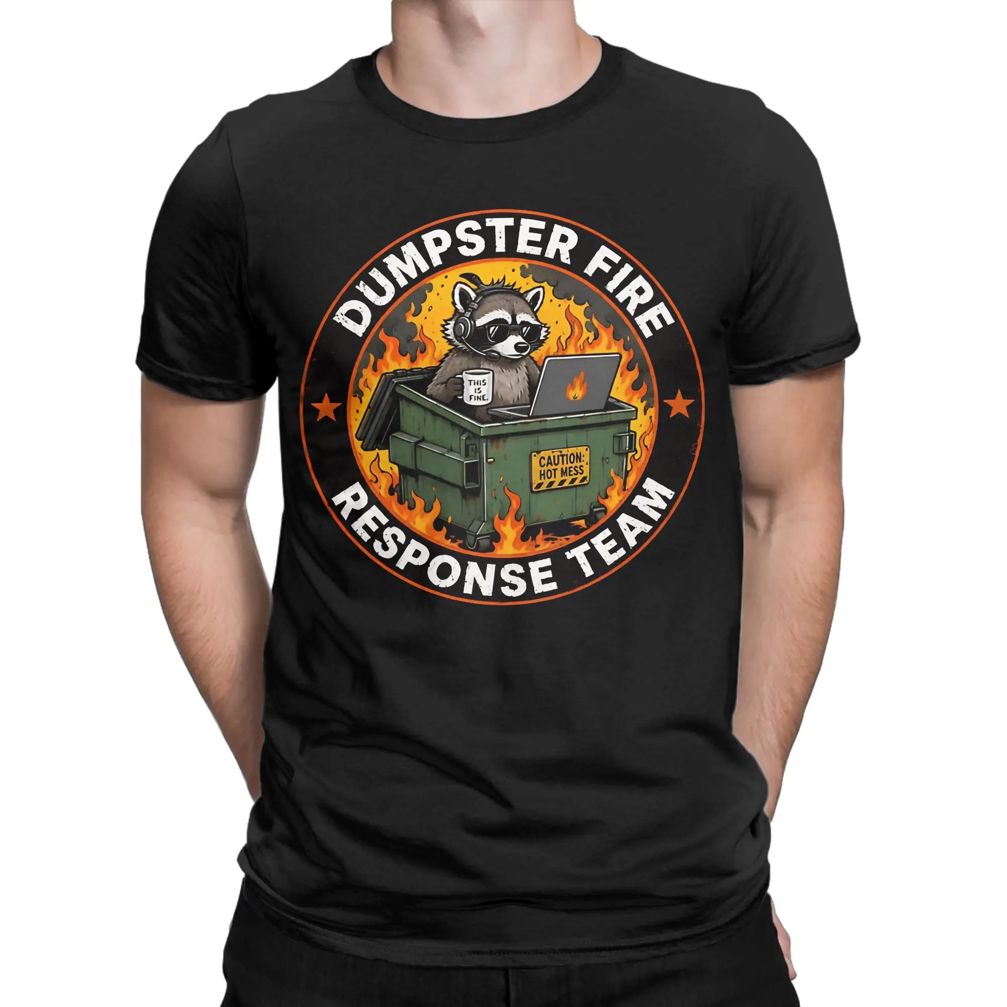 Men Dumpster Fire Response Team Hot Mess This Is Fine Meme Work T Shirts Pure Cotton Clothes Summer Short-Sleeved T Shirt