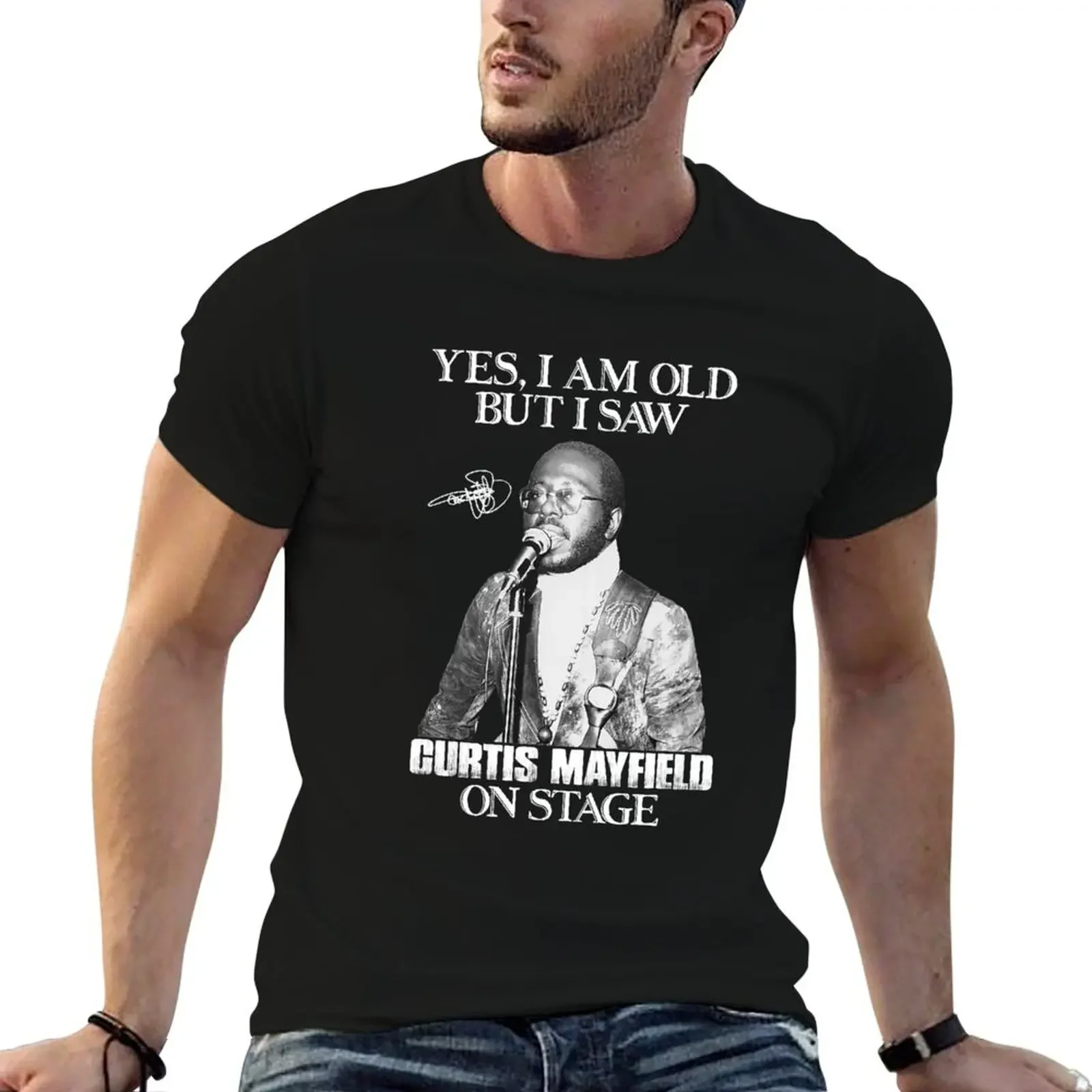 Yes I'm Old But I Saw Curtis Mayfield On Stage T-Shirt heavyweights Blouse summer top boys whites t shirts for men graphic